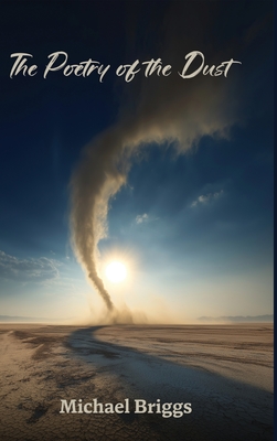 The Poetry of the Dust - Michael Briggs