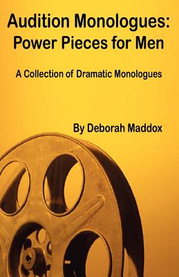 Audition Monologues: Power Pieces for Men - Deborah Maddox