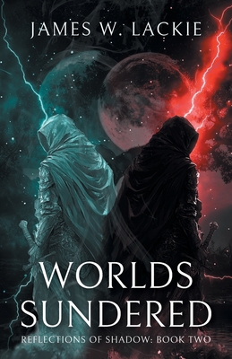 Worlds Sundered - James W. Lackie