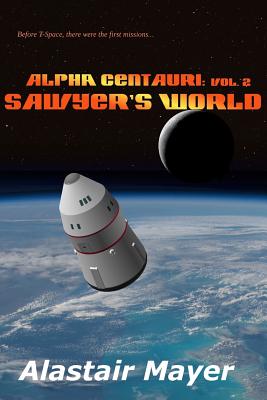 Alpha Centauri: Sawyers World - Alastair Mayer