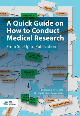 A Quick Guide on How to Conduct Medical Research: From Set-Up to Publication - Marieke M. Ter Wee