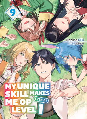 My Unique Skill Makes Me Op Even at Level 1 Vol 9 (Light Novel) - Nazuna Miki