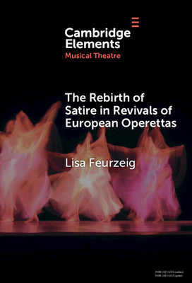 The Rebirth of Satire in Revivals of European Operettas - Lisa Feurzeig