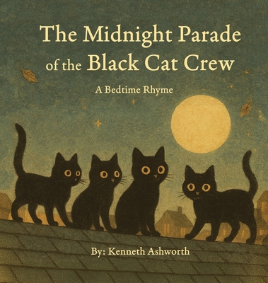 The Midnight Parade of the Black Cat Crew - Kenneth Ashworth
