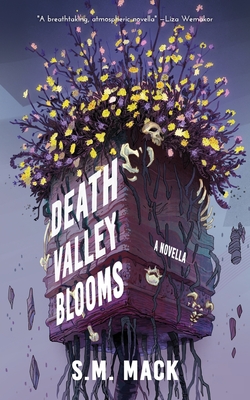 Death Valley Blooms - S. M. Mack