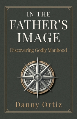 In the Father's Image - Danny Ortiz