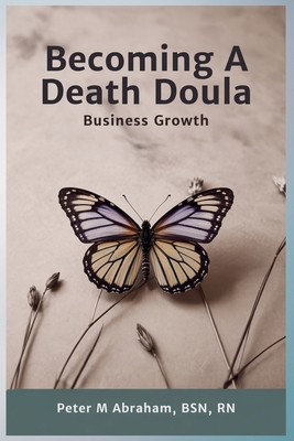 Becoming a Death Doula: Business Growth - Peter Abraham