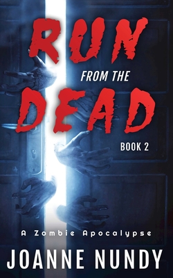 Run from the Dead: Book 2: Book 2 - Joanne Nundy