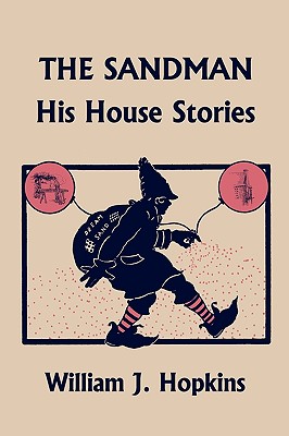 The Sandman: His House Stories (Yesterday's Classics) - William J. Hopkins