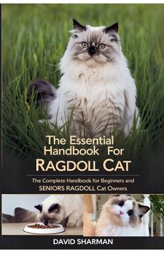 Poza produsului The Essential Handbook for Ragdoll Cat: The Complete Handbook For Beginners And Seniors Ragdoll cat owners - David Sharman