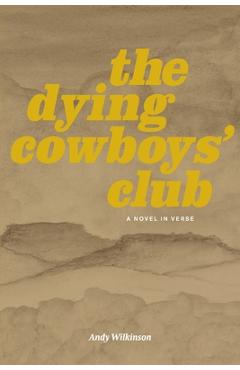 Poza produsului The Dying Cowboys' Club: A Novel in Verse - Andy Wilkinson