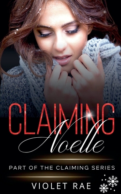 Claiming Noelle - Violet Rae