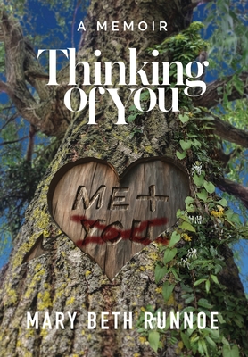 Thinking of You: A Memoir of a Girl's Crush, a Teacher's Grooming, a Forbidden Love and the Journey to Reclaim My Voice - Mary Beth Runnoe