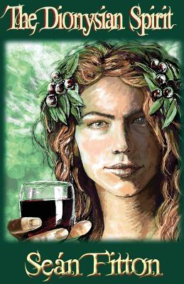 The Dionysian Spirit - Seán Fitton