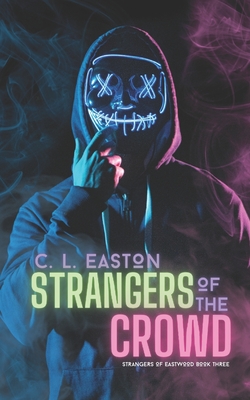 Strangers of the Crowd: A Dark Why Choose Halloween Romance - C. L. Easton