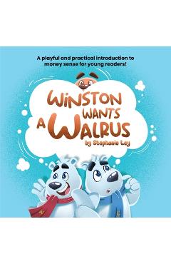 Poza produsului Winston Wants a Walrus - Stephanie Ley