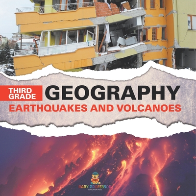Third Grade Geography: Earthquakes and Volcanoes - 