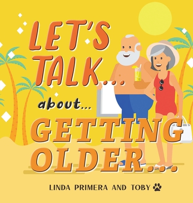 LET'S TALK... about... GETTING OLDER... - Linda Primera