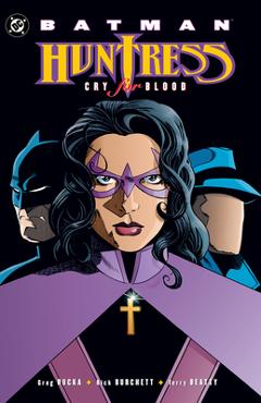 Coperta cărții 'Batman: Huntress - Cry for Blood (2025 Edition) - Greg Rucka'