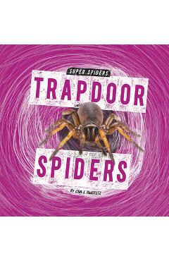 Coperta cărții 'Trapdoor Spiders - Lisa J. Amstutz'