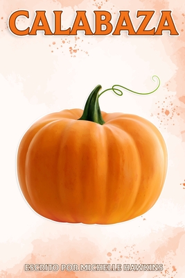 Calabaza: Datos divertidos sobre frutas y verduras - Michelle Hawkins