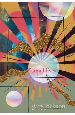 Poza produsului Small Lives: Poems - Gary Jackson