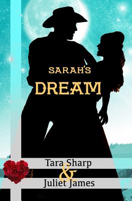 Sarah's Dream: Clean Christian Western Mail Order Bride Historical Cowboy Romance - Juliet James