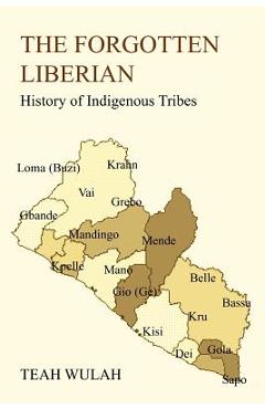 Coperta cărții 'The Forgotten Liberian: History of Indigenous Tribes - Teah Wulah'