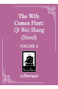 Coperta cărții 'The Wife Comes First: Qi Wei Shang (Novel) Vol. 2 -'