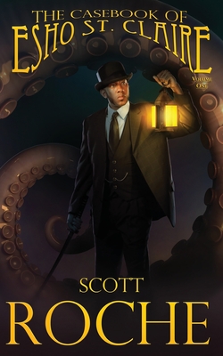 The Casebook of Esho St. Claire Vol. 1 - Scott Roche