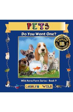 Poza produsului Pets: Do You Want One? - Carolyn Wild