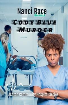 Coperta cărții 'Code Blue Murder - Nanci Race'