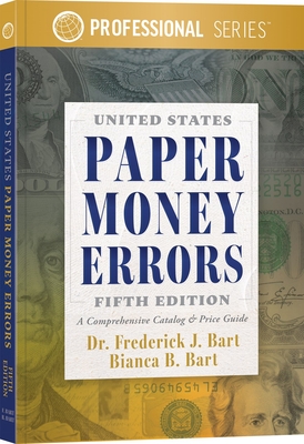 United States Paper Money Errors - Frederick J. Bart