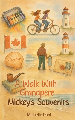 A Walk With Grandpere: Mickey's Souvenirs - Michelle Dahl