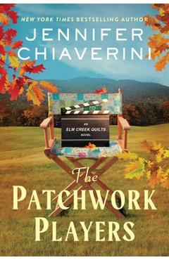 Coperta cărții 'The Patchwork Players: An ELM Creek Quilts Novel - Jennifer Chiaverini'