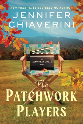 Coperta cărții 'The Patchwork Players: An ELM Creek Quilts Novel - Jennifer Chiaverini'
