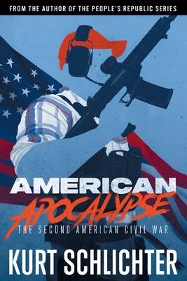 American Apocalypse: The Second American Civil War - Kurt Schlichter