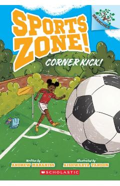 Corner Kick!: A Branches Book (Sports Zone! #2) - Andrew Maraniss