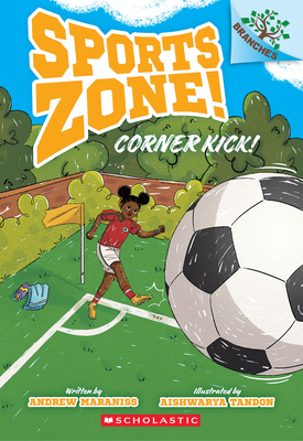 Corner Kick!: A Branches Book (Sports Zone! #2) - Andrew Maraniss