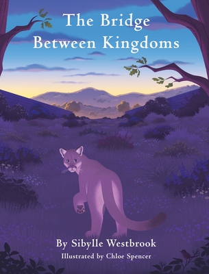 The Bridge Between Kingdoms - Sibylle Westbrook