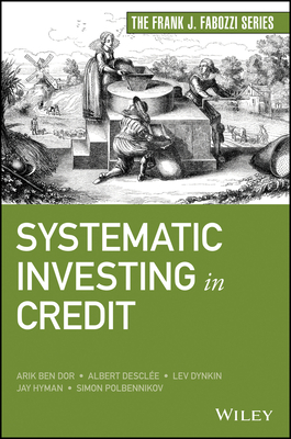Systematic Investing in Credit - Arik Ben Dor