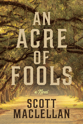 An Acre of Fools - Scott Maclellan