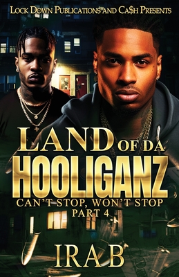 Land Of Da Hooliganz 4 - Ira B