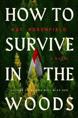 Coperta cărții 'How to Survive in the Woods - Kat Rosenfield'
