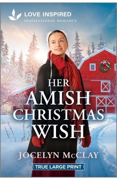 Poza produsului Her Amish Christmas Wish: An Uplifting Inspirational Romance - Jocelyn Mcclay