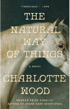 Coperta cărții 'The Natural Way of Things - Charlotte Wood'