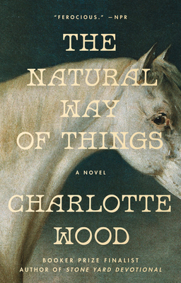 Coperta cărții 'The Natural Way of Things - Charlotte Wood'