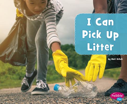 I Can Pick Up Litter - Mari Schuh