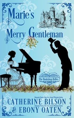 Marie's Merry Gentleman: A Sweet Regency Romance - Catherine Bilson