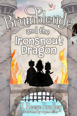 Brumbletide and the Ironsnout Dragon - J. Reese Bradley